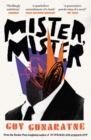 Mister, Mister : The new novel from the Booker Prize longlisted author of In Our Mad and Furious City - Book