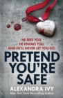 Pretend You're Safe : A gripping thriller of page-turning suspense - Book