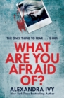 What Are You Afraid Of? : A thrilling, edge-of-your-seat page-turner - eBook