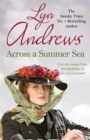 Across a Summer Sea : A warm-hearted, dramatic and nostalgic saga - Book