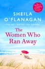 The Women Who Ran Away : Two friends. A stolen car. A suitcase full of secrets . . . - eBook