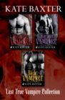 The Last True Vampire Collection: The Last True Vampire, The Warrior Vampire, The Dark Vampire - eBook