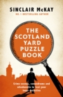 The Scotland Yard Puzzle Book : Crime Scenes, Conundrums and Whodunnits to test your inner detective - eBook