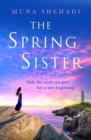 The Spring Sister : A thrilling tale of explosive family secrets, you won't want to put down! - eBook