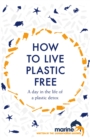 How to Live Plastic Free : a day in the life of a plastic detox - Book