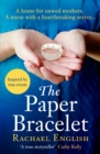 The Paper Bracelet : A gripping novel of heartbreaking secrets in a home for unwed mothers - eBook
