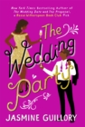 The Wedding Party : An irresistible sizzler, 'as essential to a good summer holiday as SPF' (Grazia) - Book