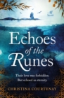Echoes of the Runes : The classic sweeping, epic tale of forbidden love you HAVE to read! - eBook