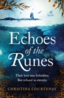 Echoes of the Runes : The classic sweeping, epic tale of forbidden love you HAVE to read! - Book