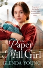 The Paper Mill Girl : An emotionally gripping family saga of triumph in adversity - eBook