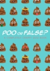 Poo or False? : A completely crappy quiz book, perfect for secret santa! - eBook