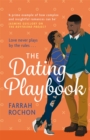 The Dating Playbook : A fake-date rom-com to steal your heart! 'A total knockout: funny, sexy, and full of heart' - eBook