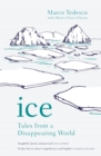 Ice : Tales from a Disappearing World - eBook