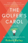 The Golfer's Carol : Four rounds. Four life-changing lessons... - eBook