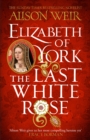 Elizabeth of York: The Last White Rose : Tudor Rose Novel 1 - Book