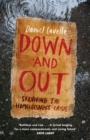 Down and Out : Surviving the Homelessness Crisis, by the 2023 Orwell Prize-winning journalist and author - Book