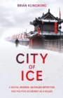 City of Ice : a gripping and atmospheric crime thriller set in modern China - Book