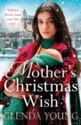 A Mother's Christmas Wish : A heartwarming festive saga of family, love and sacrifice - Book