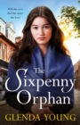 The Sixpenny Orphan : A dramatically heartwrenching saga of two sisters, torn apart by tragic events - Book