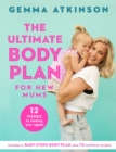 The Ultimate Body Plan for New Mums : 12 Weeks to Finding You Again - Book