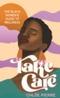 Take Care : The Black Women's Guide to Wellness - Book