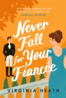 Never Fall For Your Fianc e : A hilarious and sparkling fake-fianc  historical romantic comedy - eBook