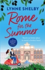 Rome for the Summer : A feel-good, escapist summer romance about finding love and following your heart - Book