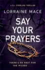 Say Your Prayers : An addictive and unputdownable crime thriller (DI Sterling Thriller Series, Book 1) - Book