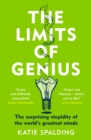 The Limits of Genius : The Surprising Stupidity of the World's Greatest Minds - Book