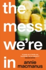 The Mess We're In : An immersive story of music, friendship and finding your own rhythm, from the Sunday Times bestselling author - Book