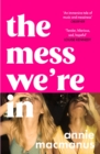 The Mess We're In : An immersive story of music, friendship and finding your own rhythm, from the Sunday Times bestselling author - Book