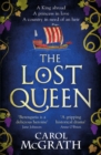 The Lost Queen : The stunning historical novel of a feisty, intelligent Queen and her epic journey to reunite with her King - eBook