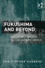Fukushima and Beyond : Nuclear Power in a Low-Carbon World - eBook