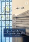 Sir John Soane’s Influence on Architecture from 1791 : A Continuing Legacy - Book