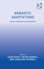 Romantic Adaptations : Essays in Mediation and Remediation - Book