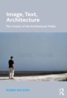 Image, Text, Architecture : The Utopics of the Architectural Media - Book