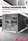 Building Transatlantic Italy : Architectural Dialogues with Postwar America - Book