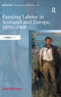 Painting Labour in Scotland and Europe, 1850-1900 - Book