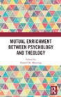 Mutual Enrichment between Psychology and Theology - Book