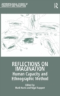 Reflections on Imagination : Human Capacity and Ethnographic Method - Book