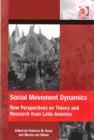 Social Movement Dynamics : New Perspectives on Theory and Research from Latin America - Book