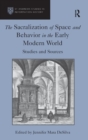 The Sacralization of Space and Behavior in the Early Modern World : Studies and Sources - Book