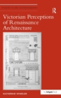 Victorian Perceptions of Renaissance Architecture - Book