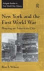 New York and the First World War : Shaping an American City - Book