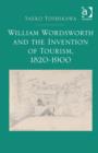 William Wordsworth and the Invention of Tourism, 1820-1900 - Book
