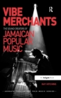 Vibe Merchants: The Sound Creators of Jamaican Popular Music - Book