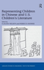 Representing Children in Chinese and U.S. Children's Literature - Book