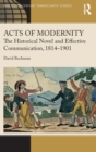 Acts of Modernity : The Historical Novel and Effective Communication, 1814–1901 - Book