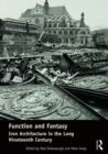Function and Fantasy: Iron Architecture in the Long Nineteenth Century - Book