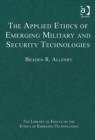 The Applied Ethics of Emerging Military and Security Technologies - Book
